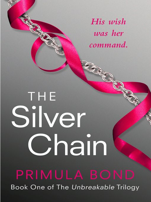 Title details for The Silver Chain (Unbreakable Trilogy, Book 1) by Primula Bond - Wait list
